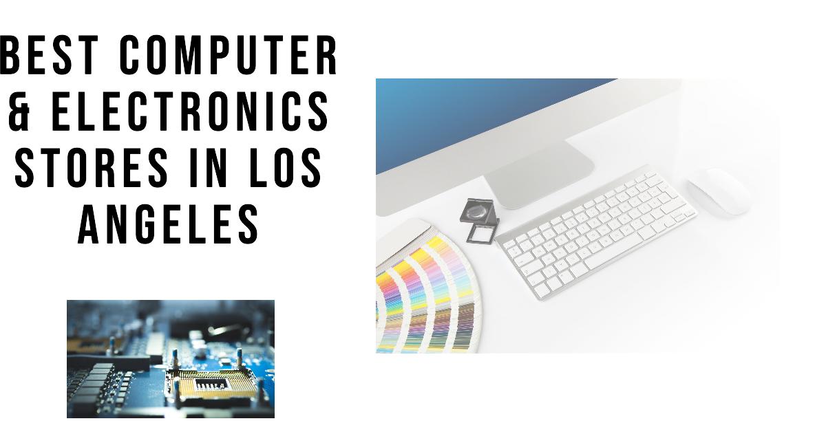 3 Best Electronics Stores In Los Angeles (2026)