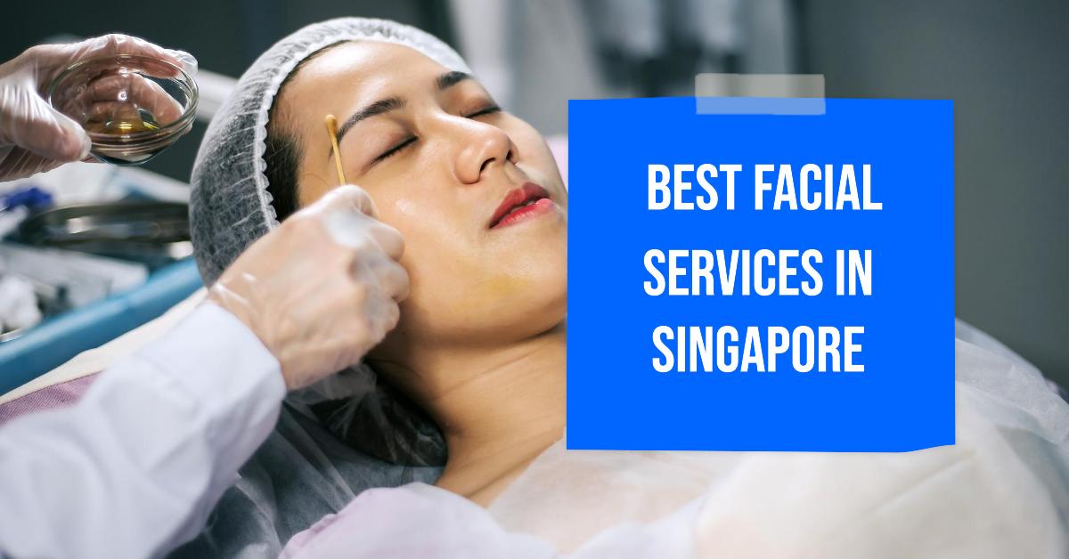 Best Facial Services In Singapore (2026)