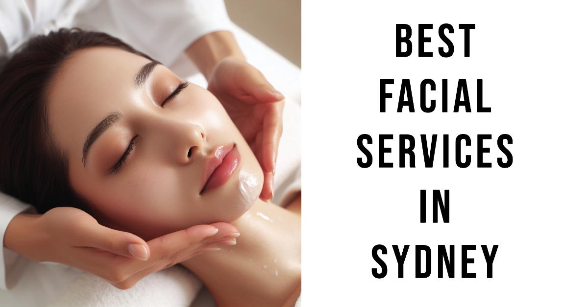 Best Facial Services In Sydney (2026)