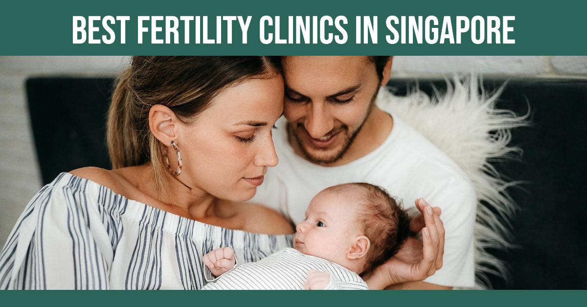 Best Fertility Clinics In Singapore (2026)