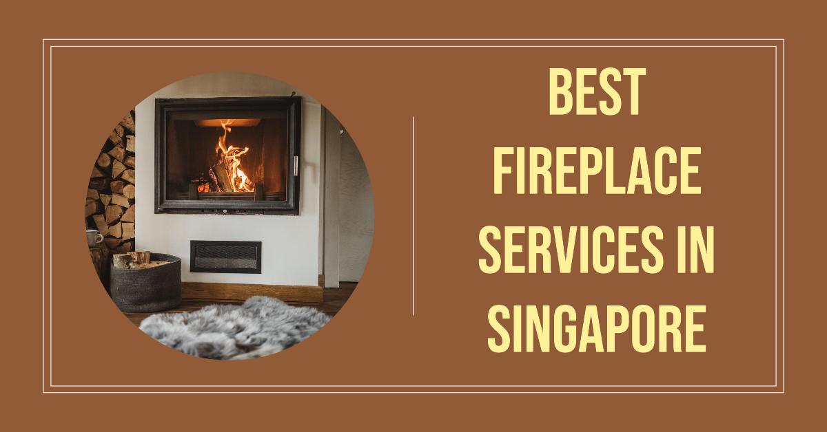4 Best Fireplace Services In Singapore (2026)