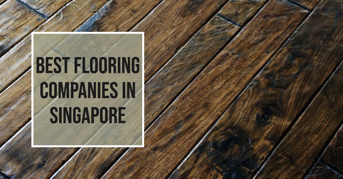 4 Best Flooring Companies In Singapore (2026)