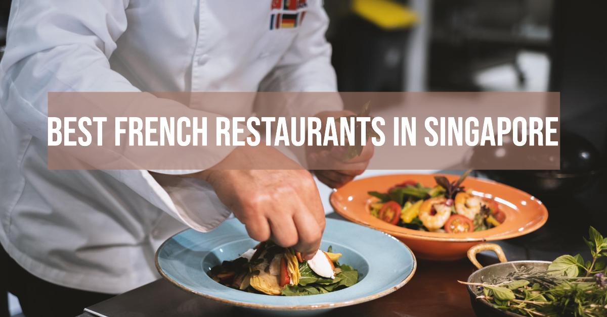Best French Restaurants In Singapore (2026)