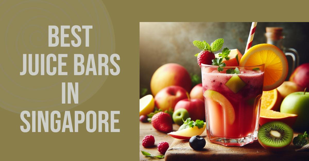 Best Juice Bars In Singapore (2026)