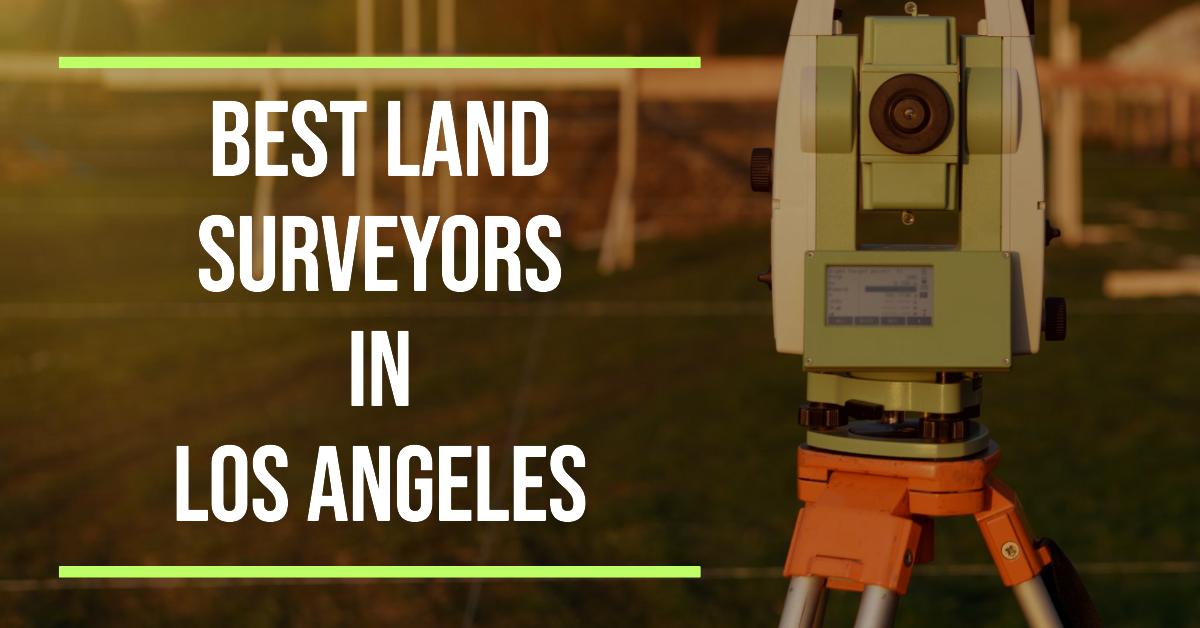 4 Best Land Surveyors In Los Angeles (2026)