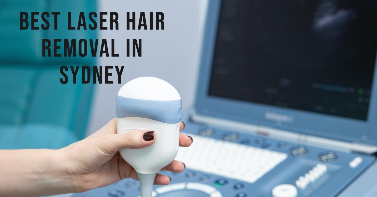 Best Laser Hair Removal In Sydney (2026)