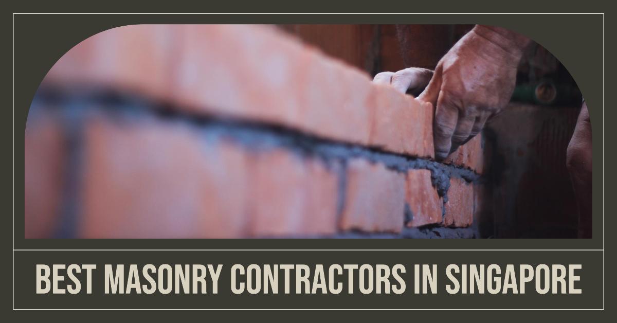5 Best Masonry Contractors In Singapore (2026)