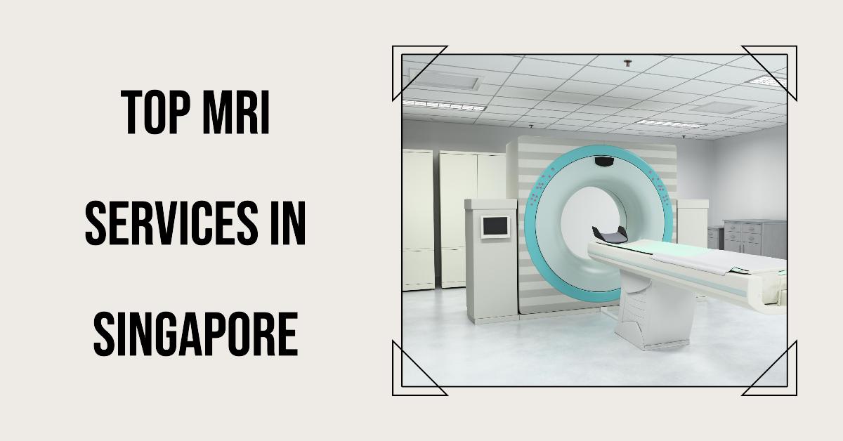 Best MRI Services In Singapore (2026)