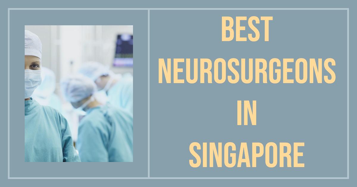 Best Neurosurgeons In Singapore (2026)