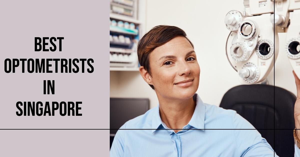 Best Optometrists In Singapore (2026)