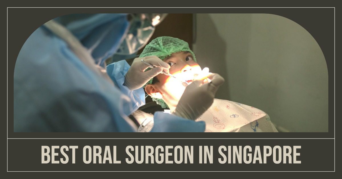 Best Oral Surgeon In Singapore (2026)