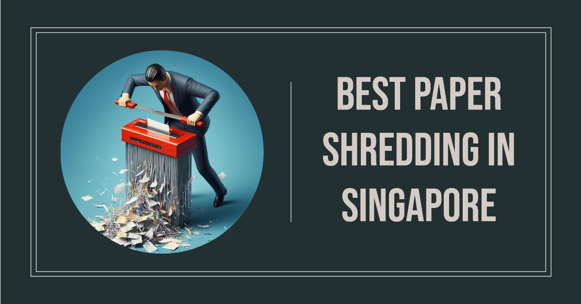 4 Best Paper Shredding In Singapore (2026)