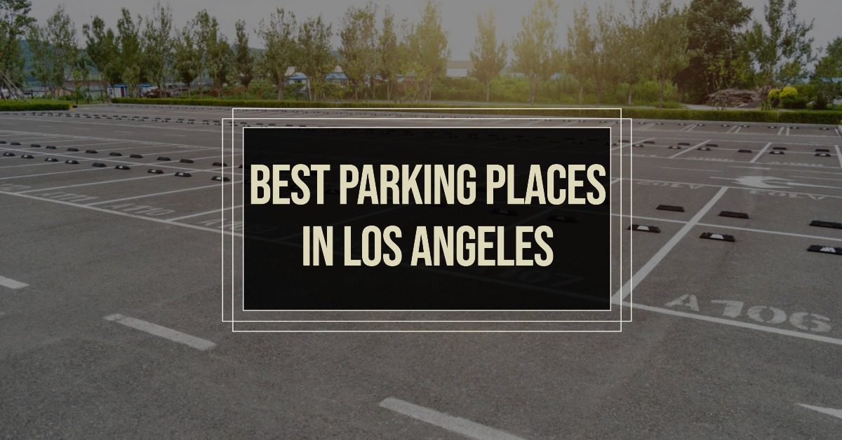 3 Best Parking Places In Los Angeles (2026)