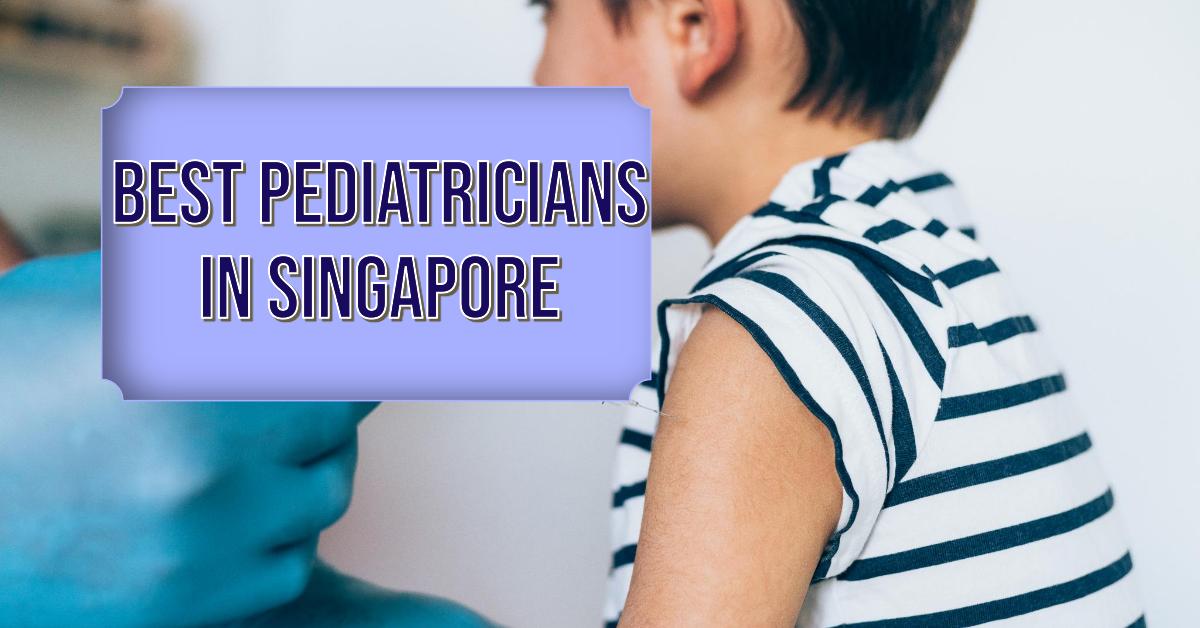 Best Pediatricians In Singapore (2026)