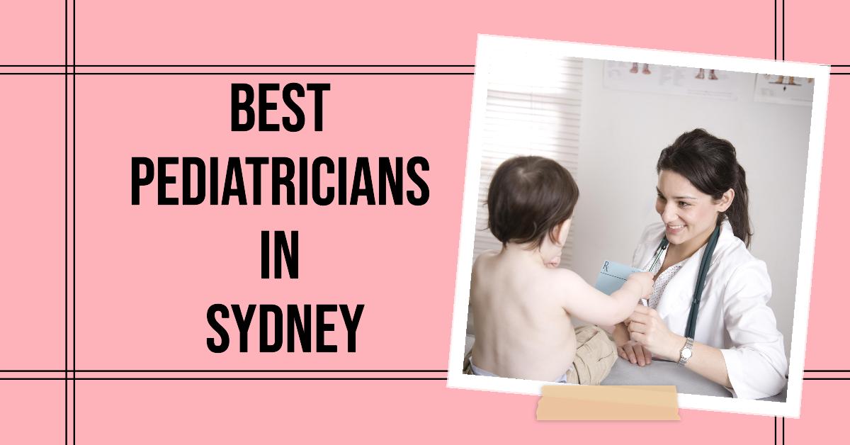Best Pediatricians In Sydney (2026)