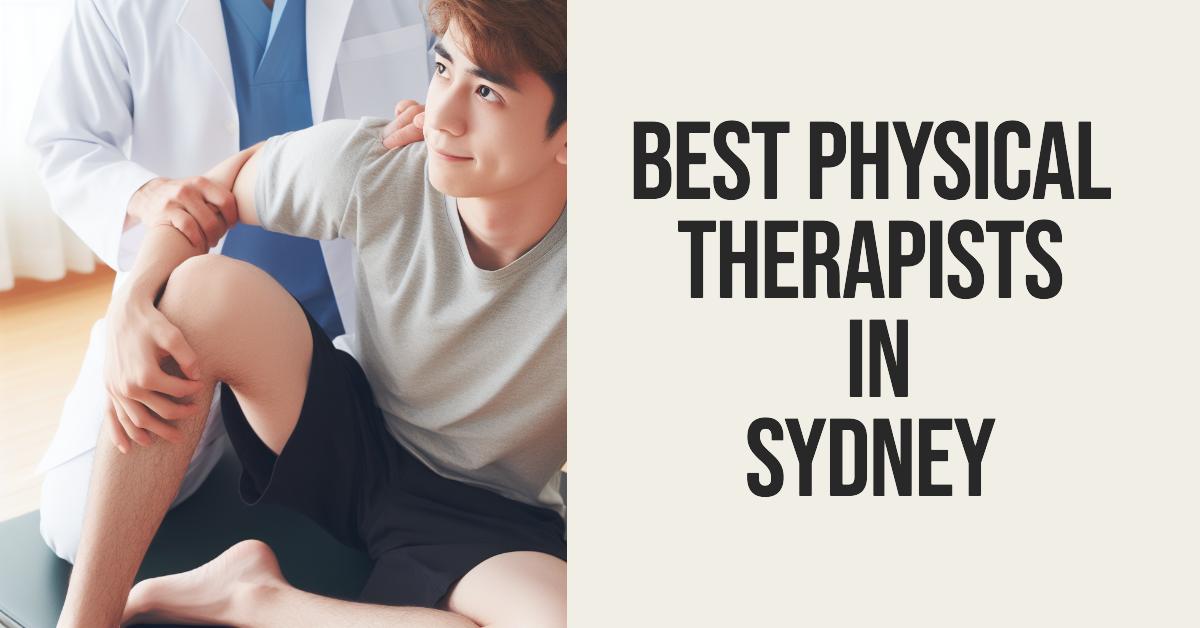 Best Physical Therapists In Sydney (2026)