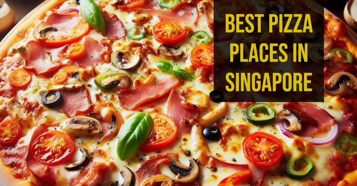 Best Pizza Places In Singapore (2026)