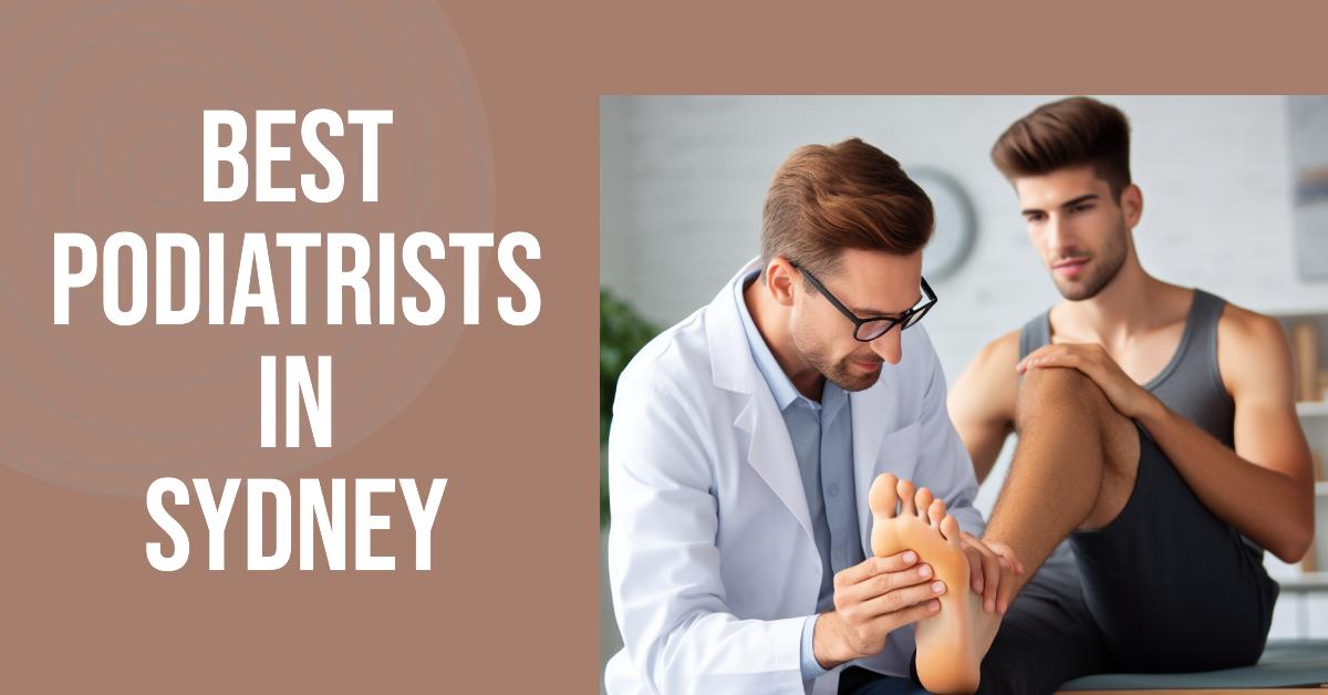 Best Podiatrists In Sydney (2026)
