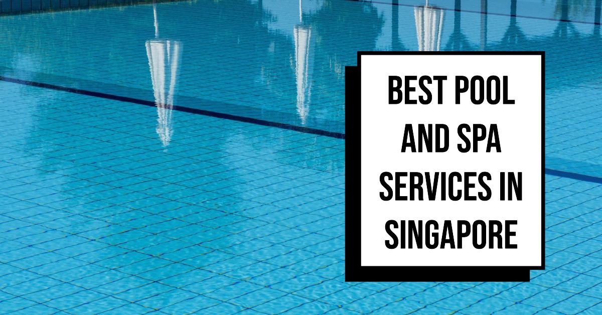3 Best Pool And Spa Services In Singapore (2026)