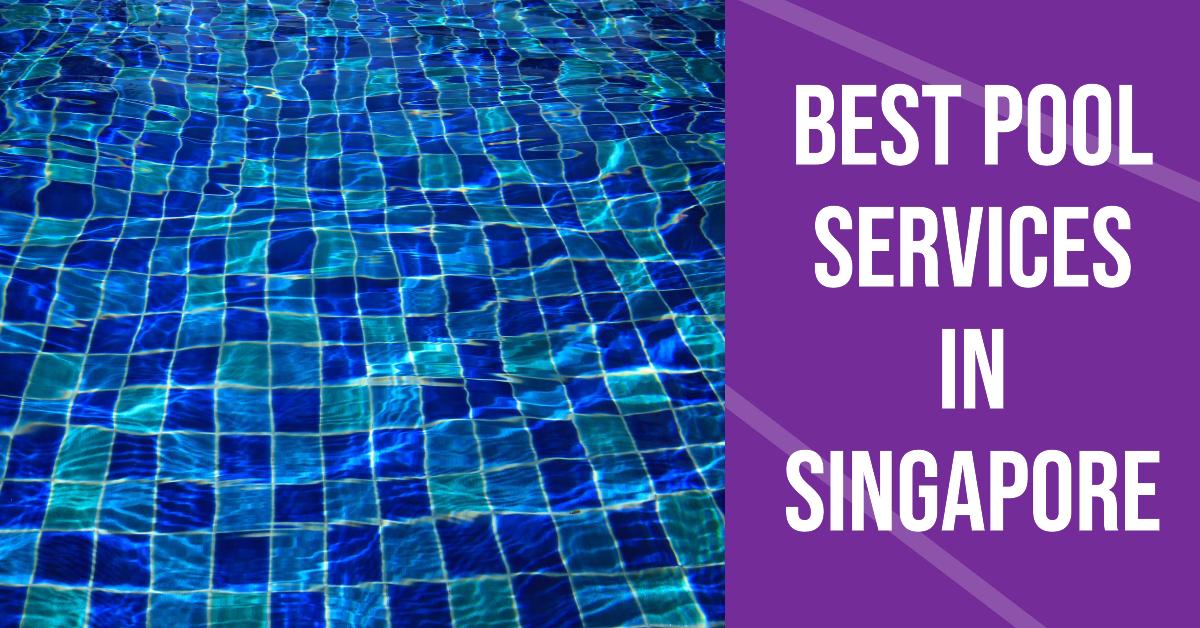 3 Best Pool Services In Singapore (2026)