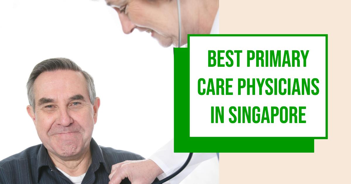 Best Primary Care Physicians In Singapore (2026)