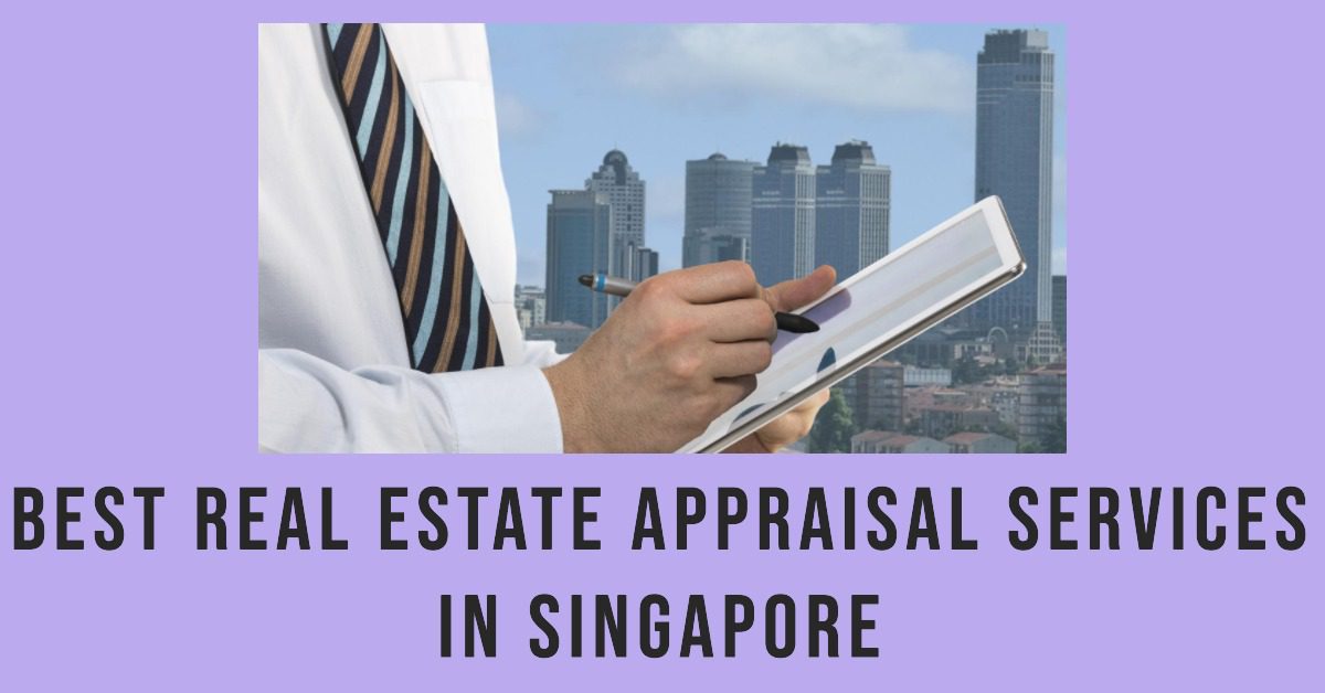 4 Best Real Estate Appraisal Services In Singapore (2026)