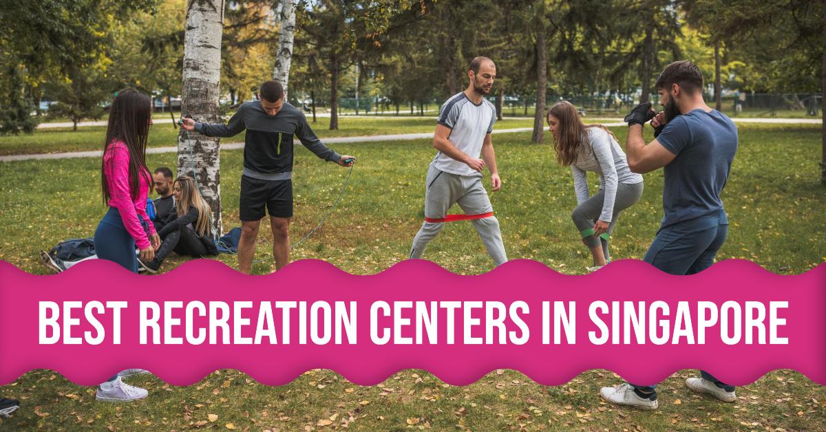 Best Recreation Centers In Singapore (2026)