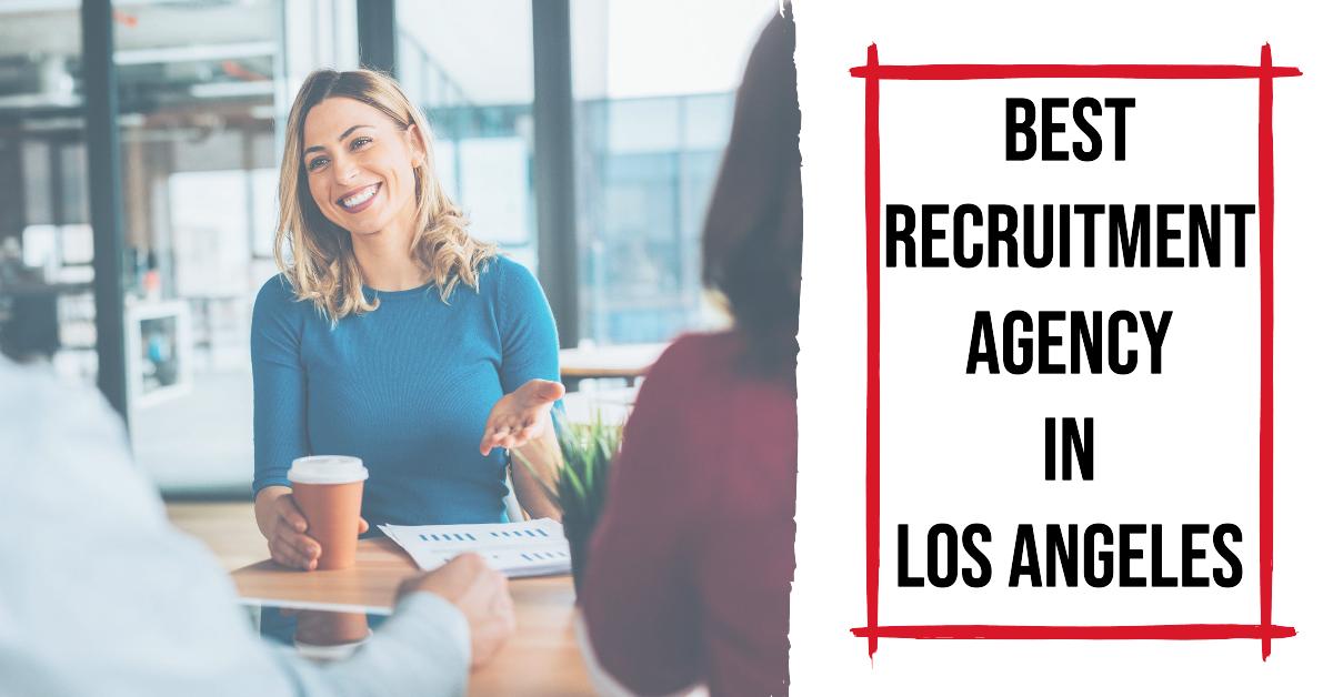 5 Best Recruitment Agency In Los Angeles (2026)