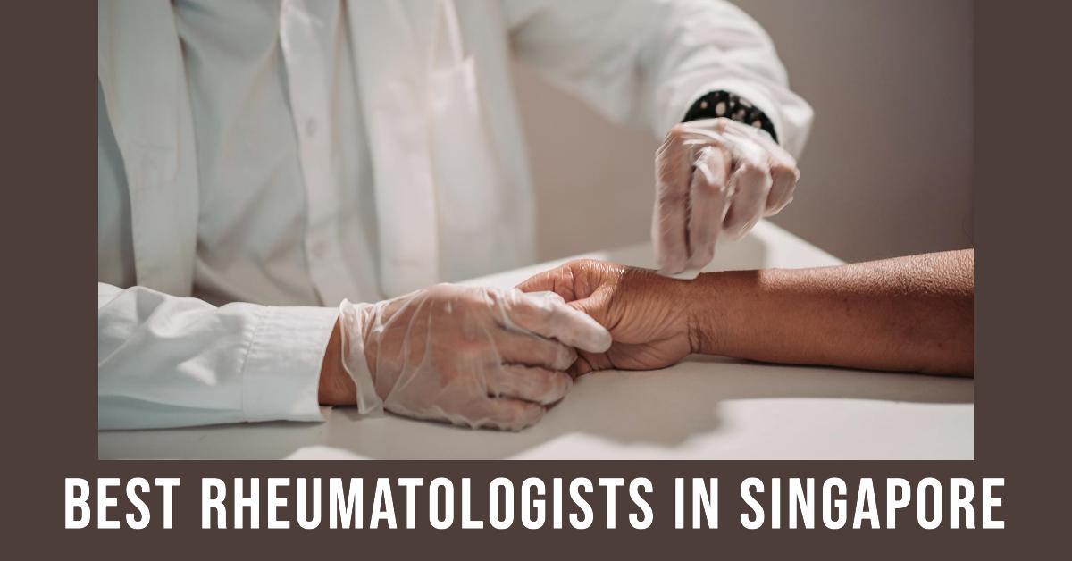 Best Rheumatologists In Singapore (2026)