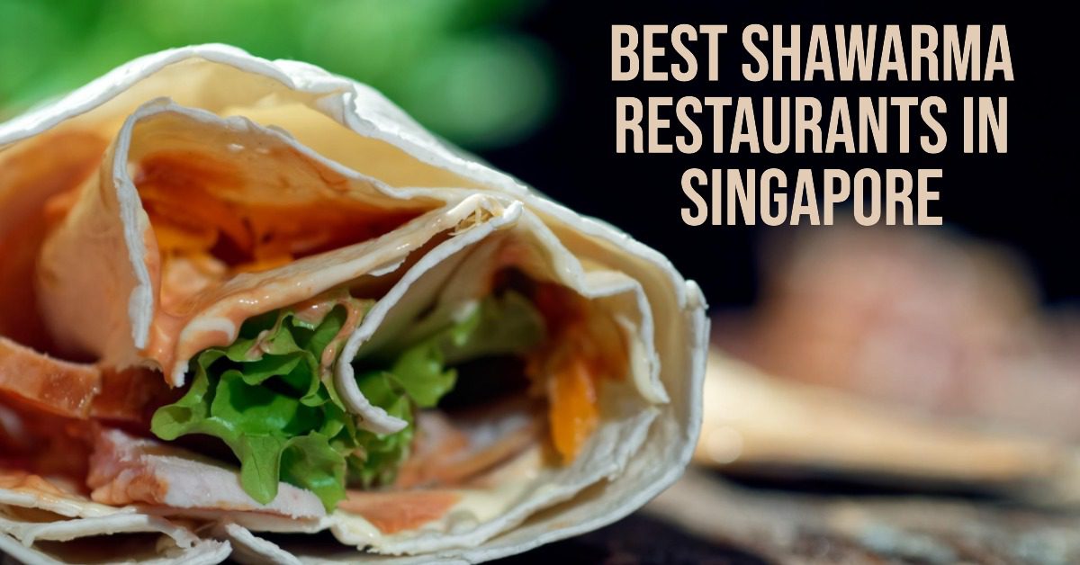 Best Shawarma Restaurants In Singapore (2026)