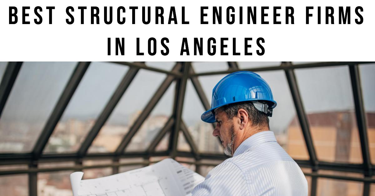 3 Best Structural Engineer Firms In Los Angeles (2026)