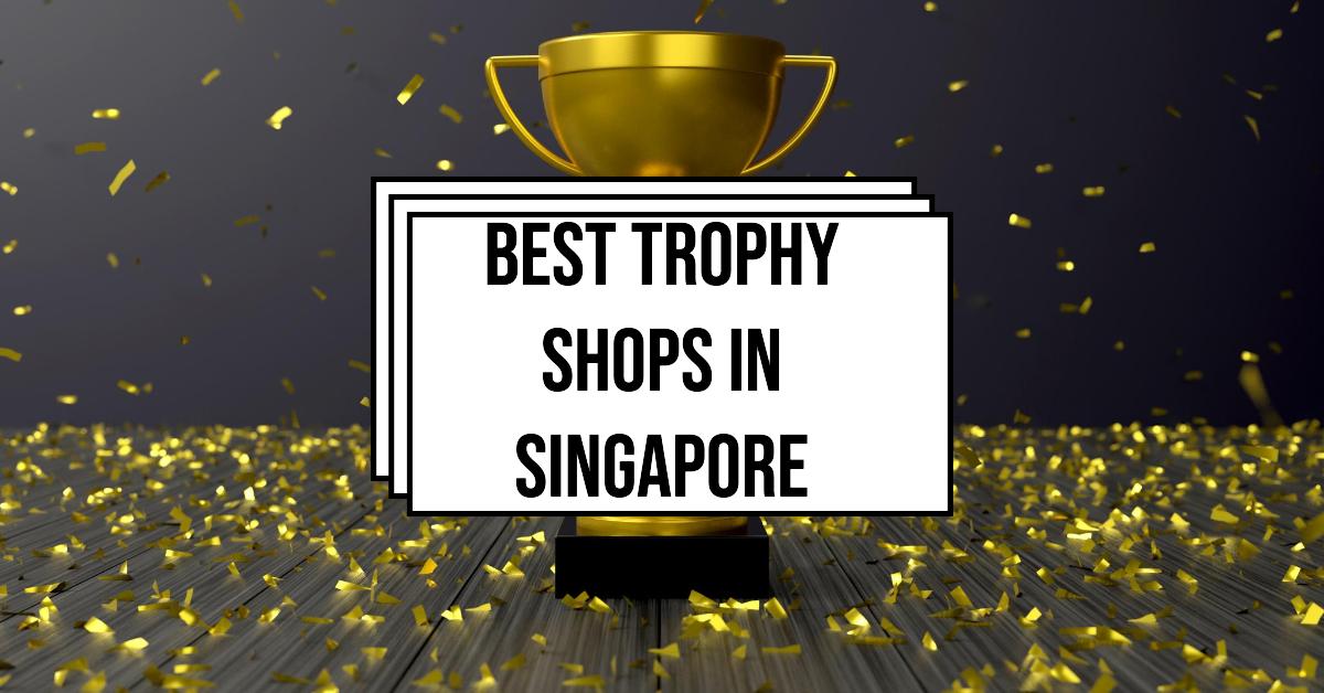 5 Best Trophy Shops In Singapore (2026)