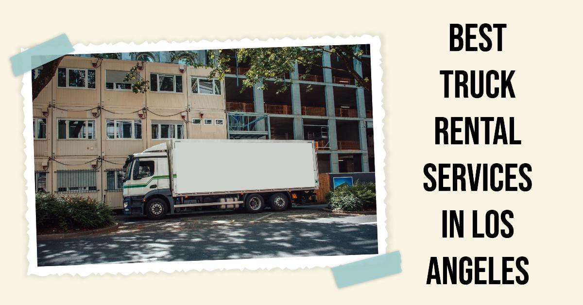 3 Best Truck Rental Services In Los Angeles (2026)