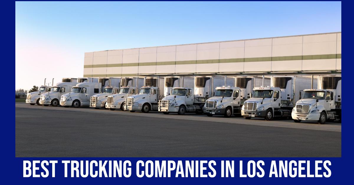 4 Best Trucking Companies In Los Angeles (2026)