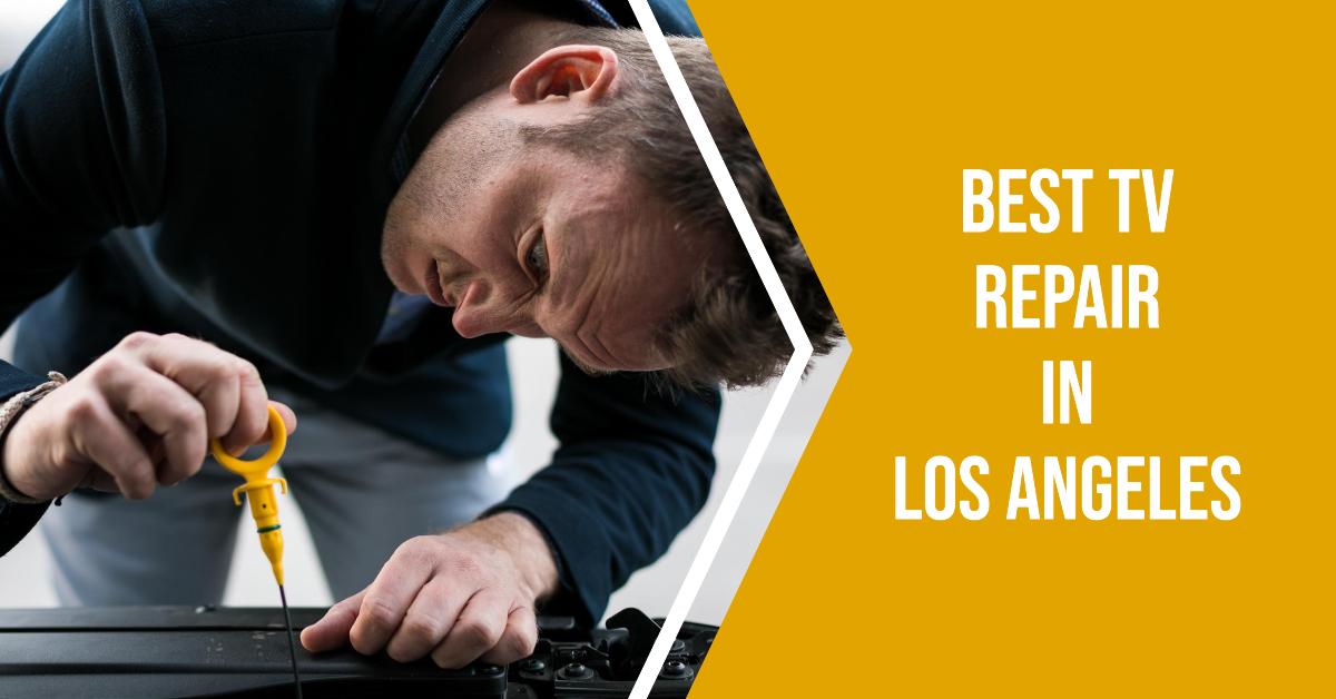 3 Best Tv Repair In Los Angeles (2026)