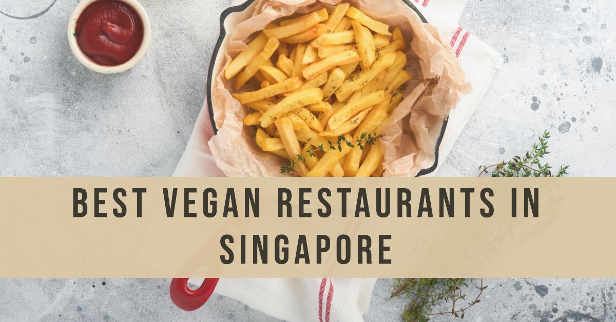 Best Vegan Restaurants In Singapore (2026)