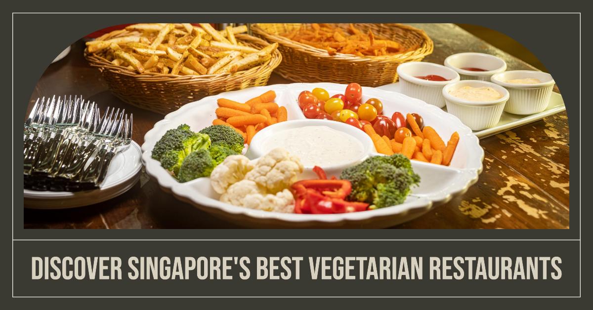Best Vegetarian Restaurants In Singapore (2026)