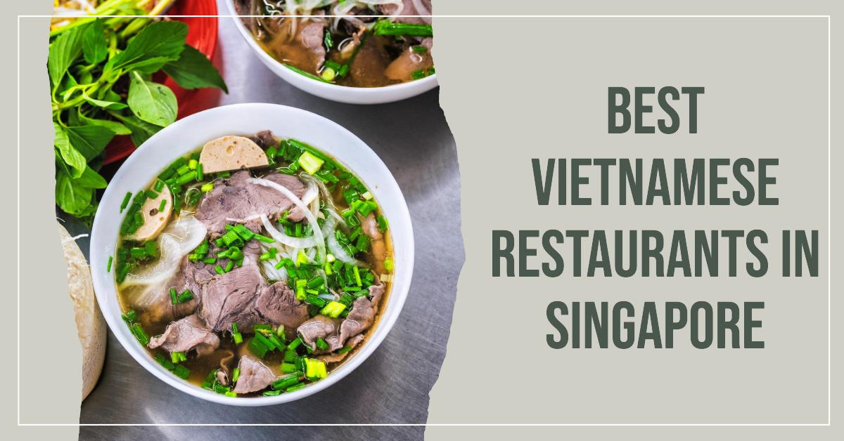 Best Vietnamese Restaurants In Singapore (2026)