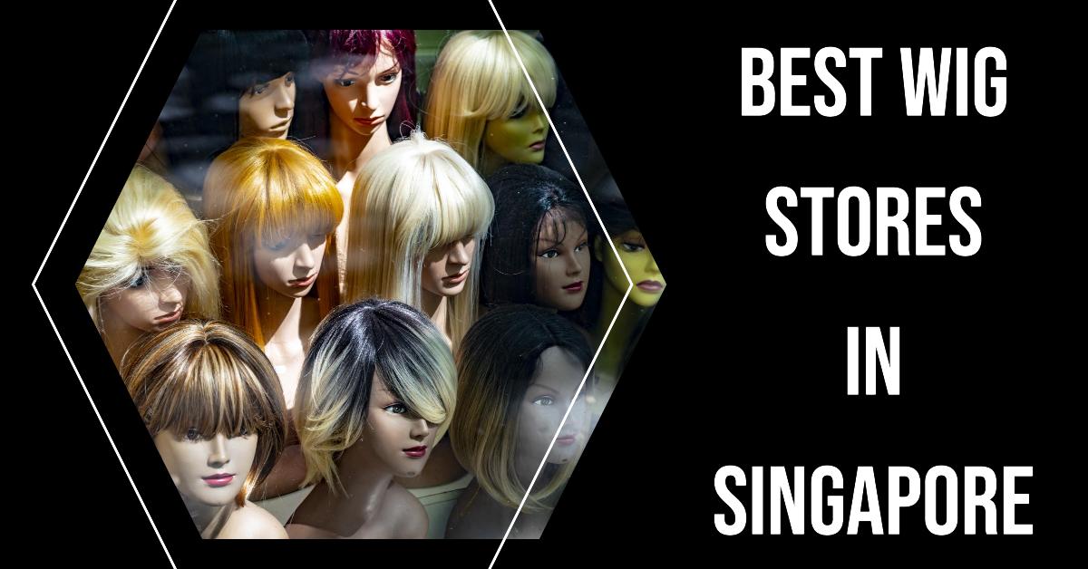 4 Best Wig Stores In Singapore (2026)