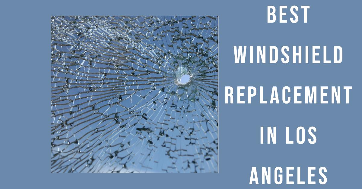 4 Best Windshield Replacement In Los Angeles (2026)