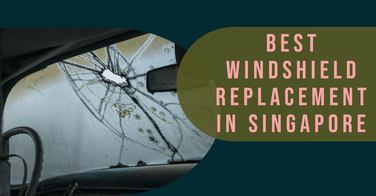 4 Best Windshield Replacement In Singapore (2026)