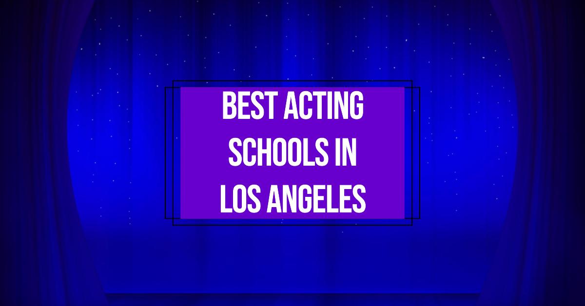 4 Best Acting Schools In Los Angeles (2026)
