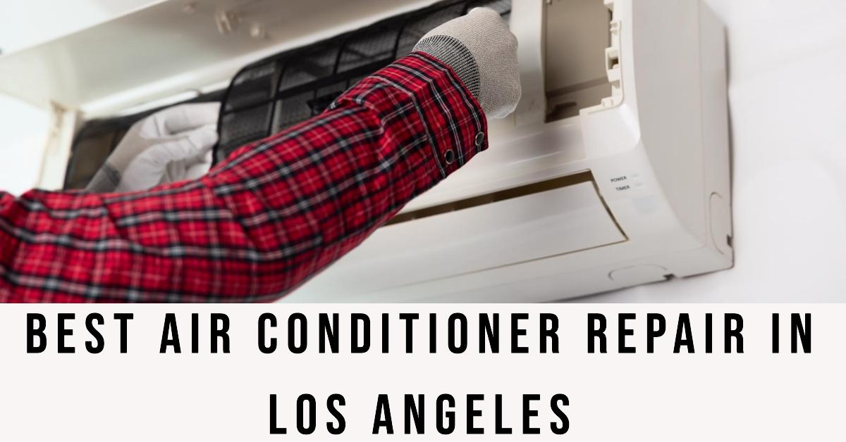 5 Best Air Conditioner Repair In Los Angeles (2026)
