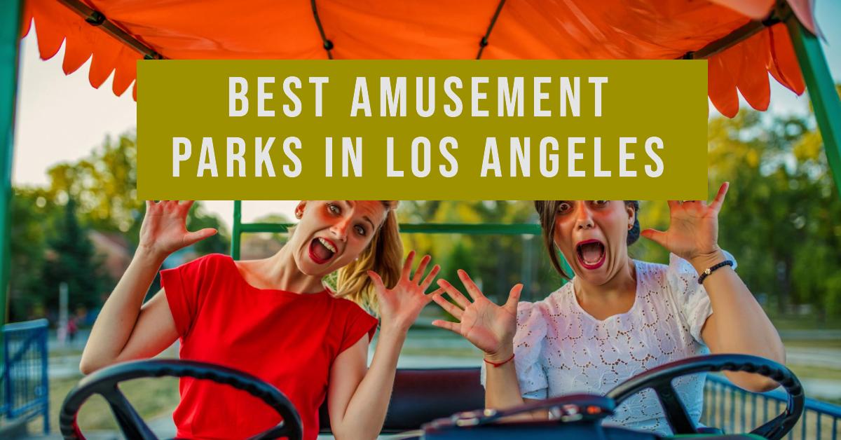 5 Best Amusement Parks In Los Angeles (2026)