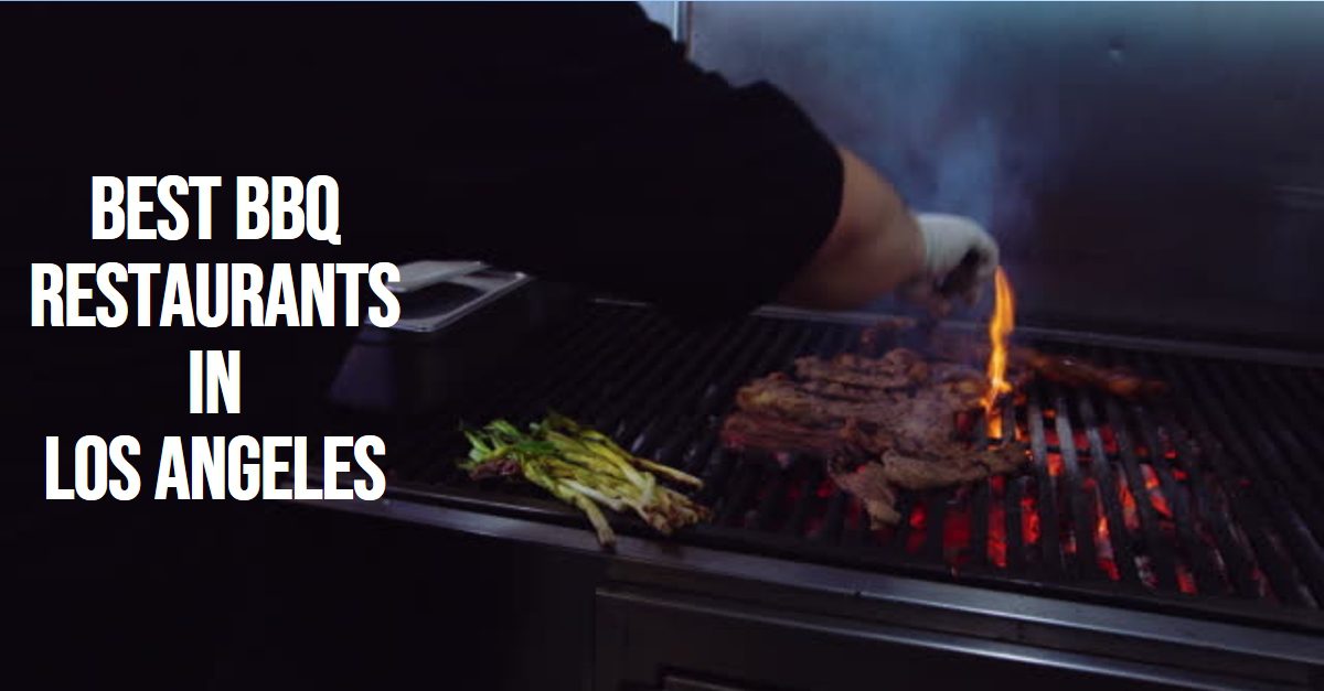 5 Best Bbq Restaurants In Los Angeles (2026)