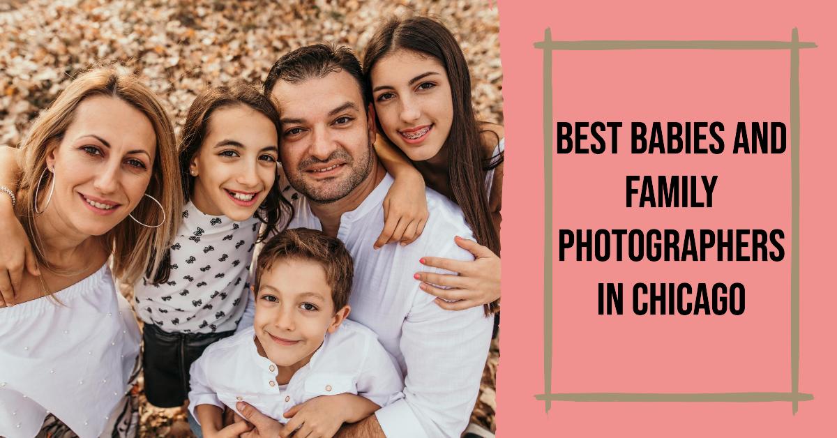 5 Best Babies And Family Photographers In Chicago (2026)