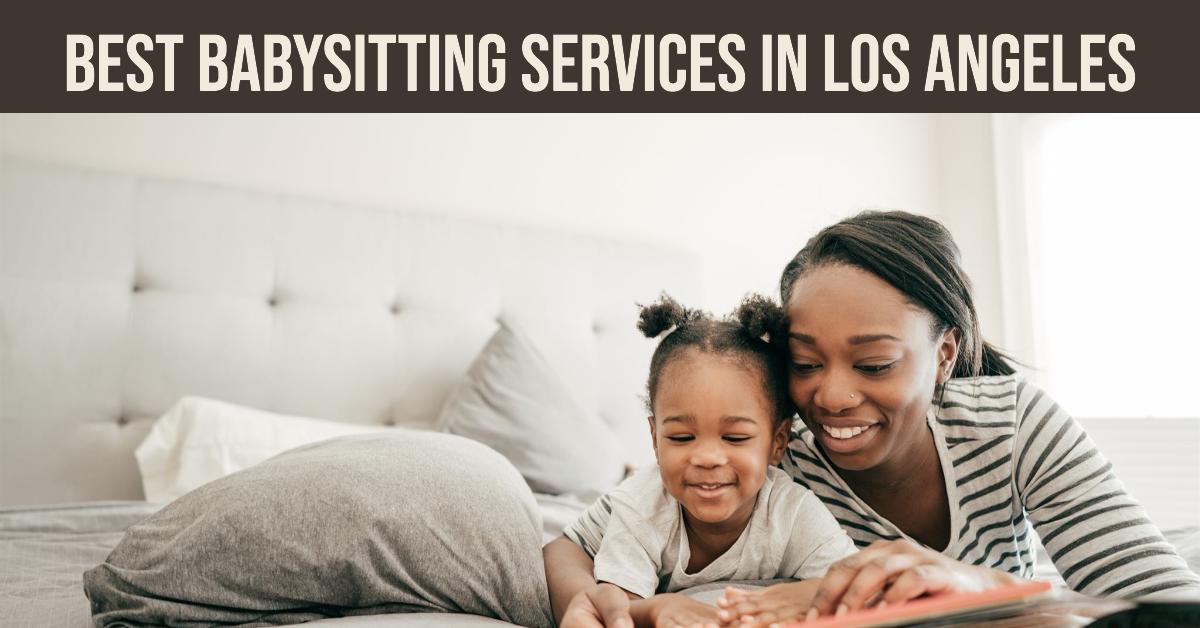 3 Best Babysitting Services In Los Angeles (2026)