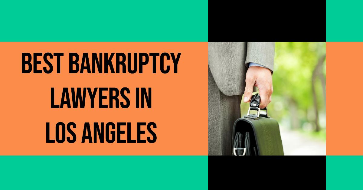 5 Best Bankruptcy Lawyers In Los Angeles (2026)