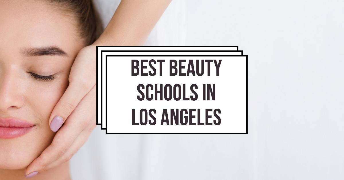 5 Best Beauty Schools In Los Angeles (2026)