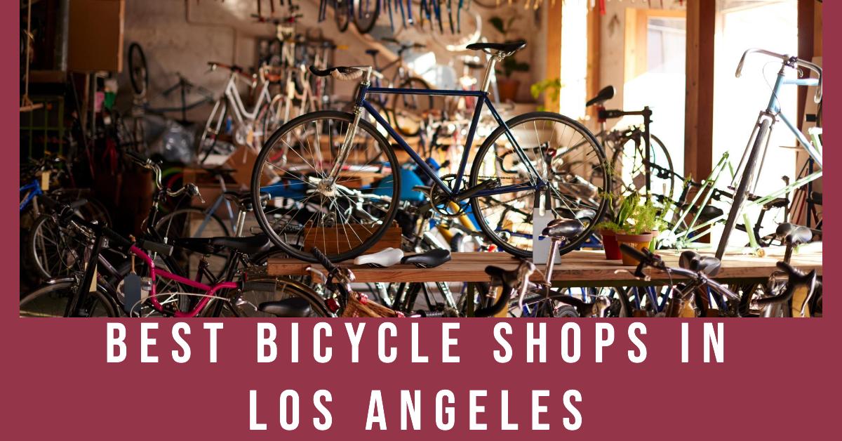 5 Best Bicycle Shops In Los Angeles (2026)